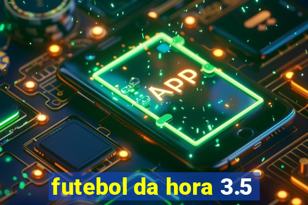 futebol da hora 3.5